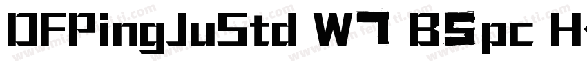 DFPingJuStd W7 B5pc H◆字体转换